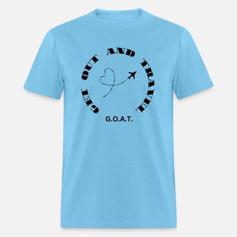 G.O.A.T. Get out and travel!