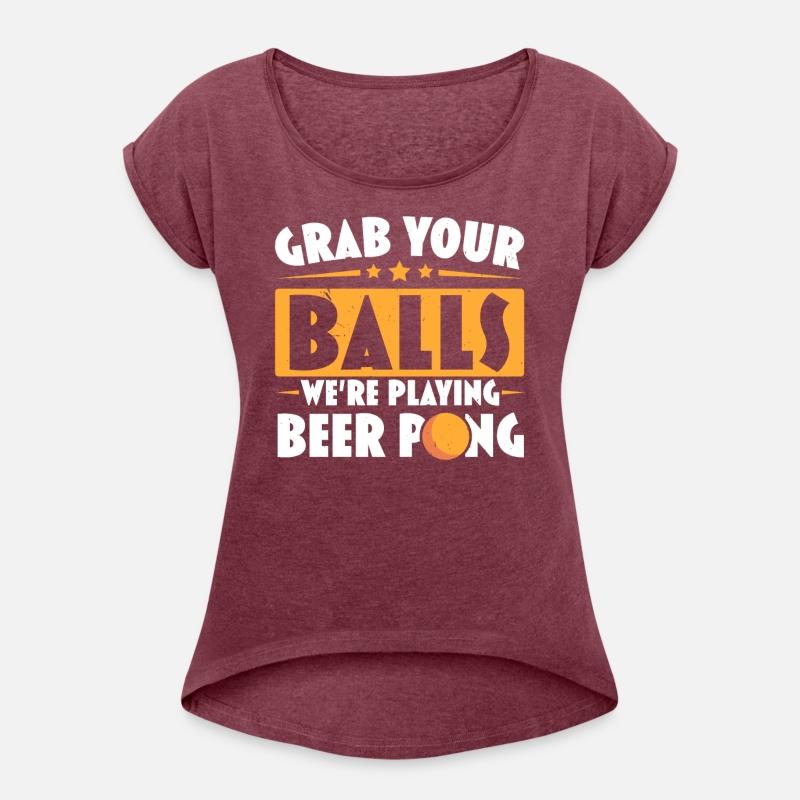 Grab Your Balls We're Playing Beer Pong Lover