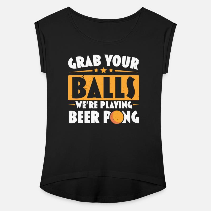 Grab Your Balls We're Playing Beer Pong Lover