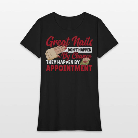 Great Nails Don't Happen By Chance Nail Tech Nail