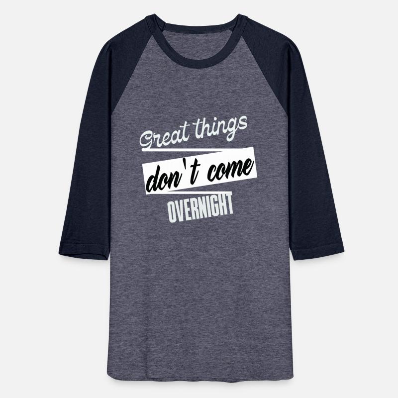 Great things don't come overnight t-shirt 2023
