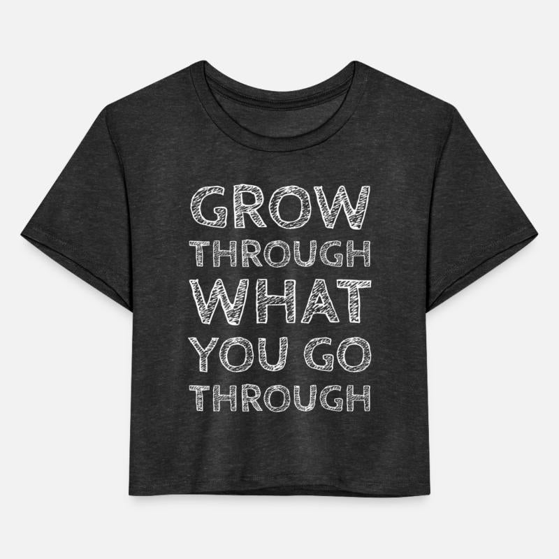 Grow Through What You Go Through
