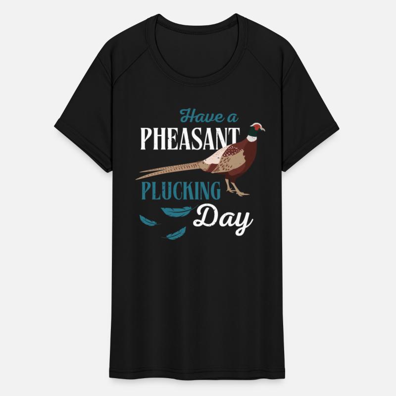 Have A Pheasant Plucking Day Hunting Fun