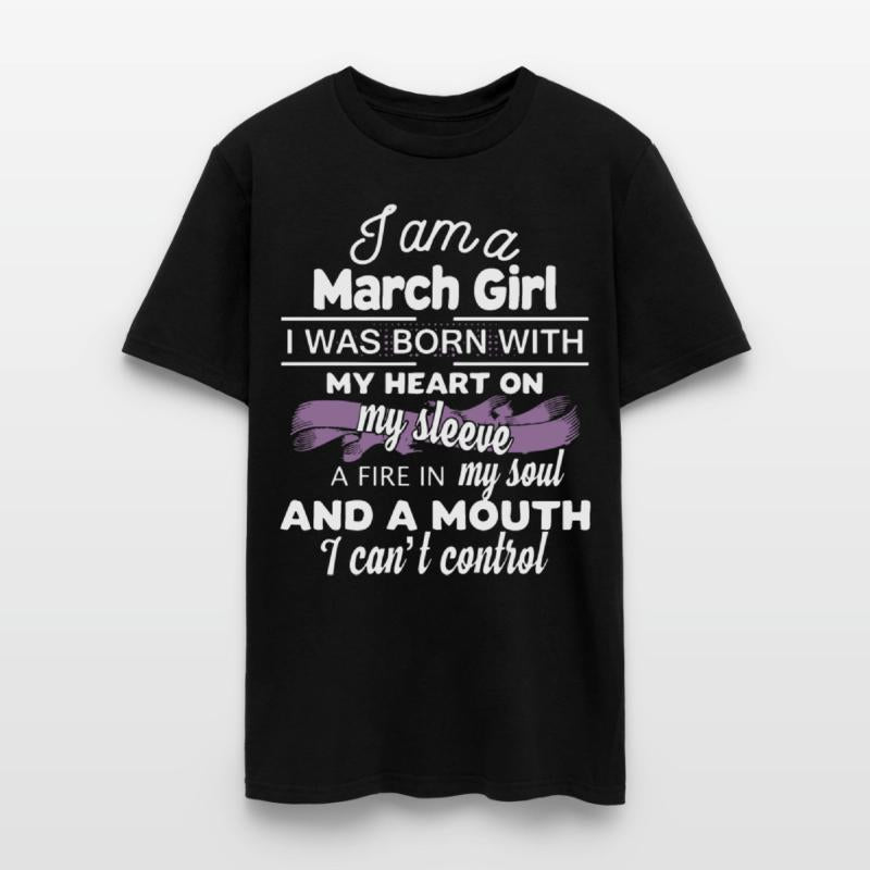 i am a march girl i was born with my heart on my s