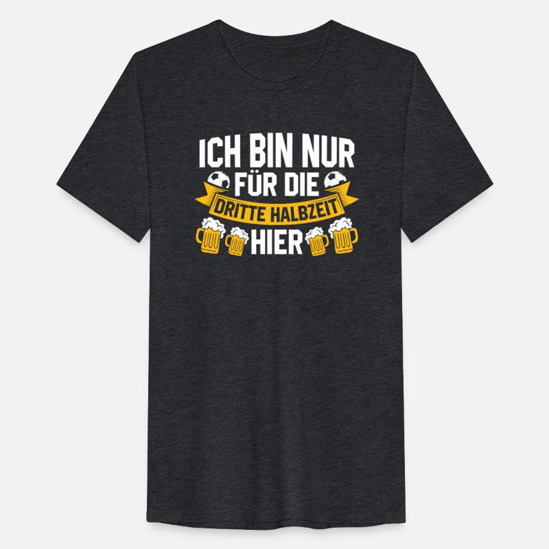 I AM ONLY HERE FOR THE THIRD HALF TIME Beer Lover