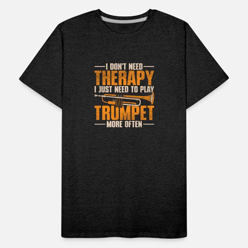 I Don't Need Therapy I Just Need To Play Trumpet