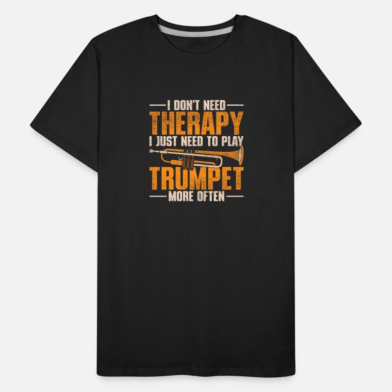 I Don't Need Therapy I Just Need To Play Trumpet