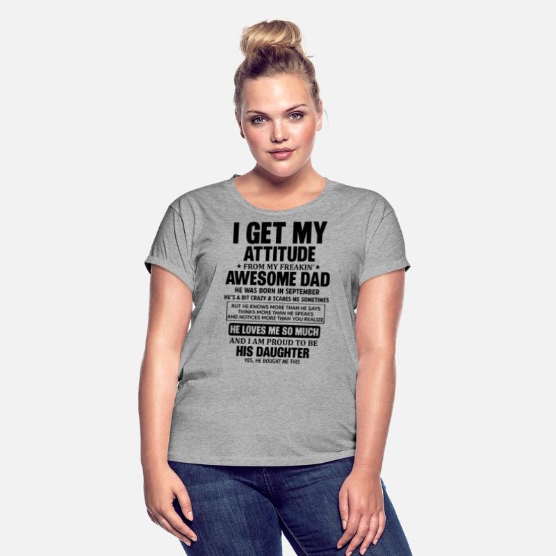 I Get My Attitude From My Freakin Awesome Dad