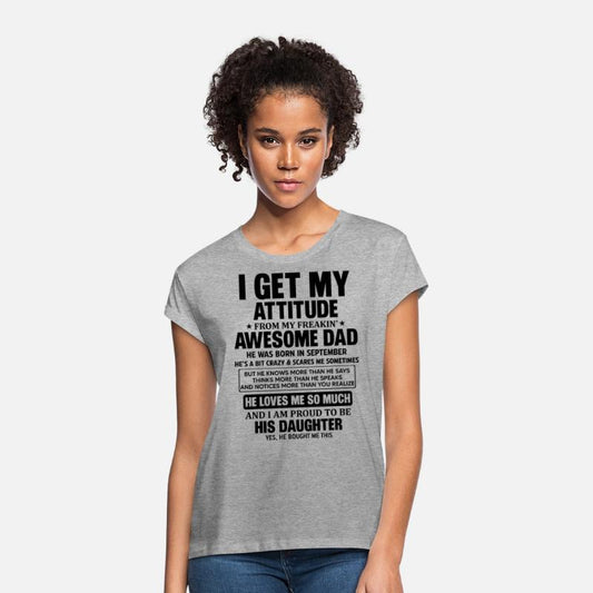 I Get My Attitude From My Freakin Awesome Dad