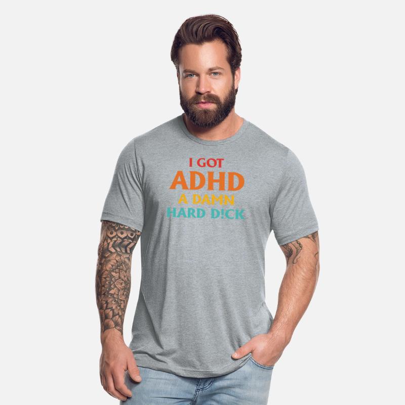 I Got ADHD A Damn Hard D!ck