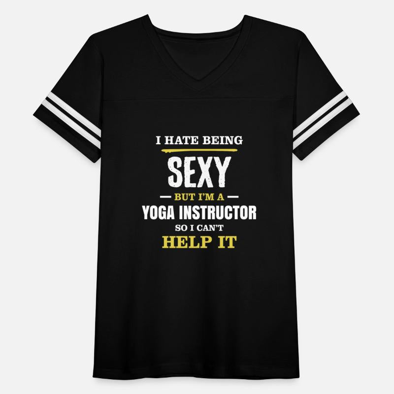 I Hate Being Sexy I'm A YOGA INSTRUCTOR
