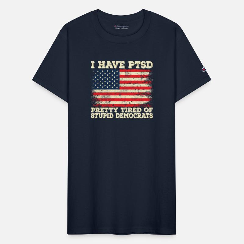 I Have PTSD Pretty Tired Of Stupid Democrats