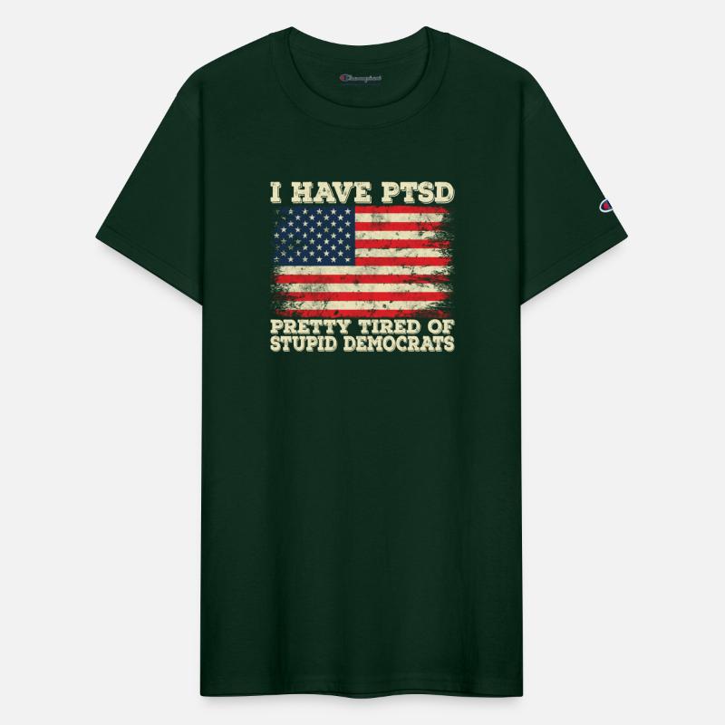 I Have PTSD Pretty Tired Of Stupid Democrats