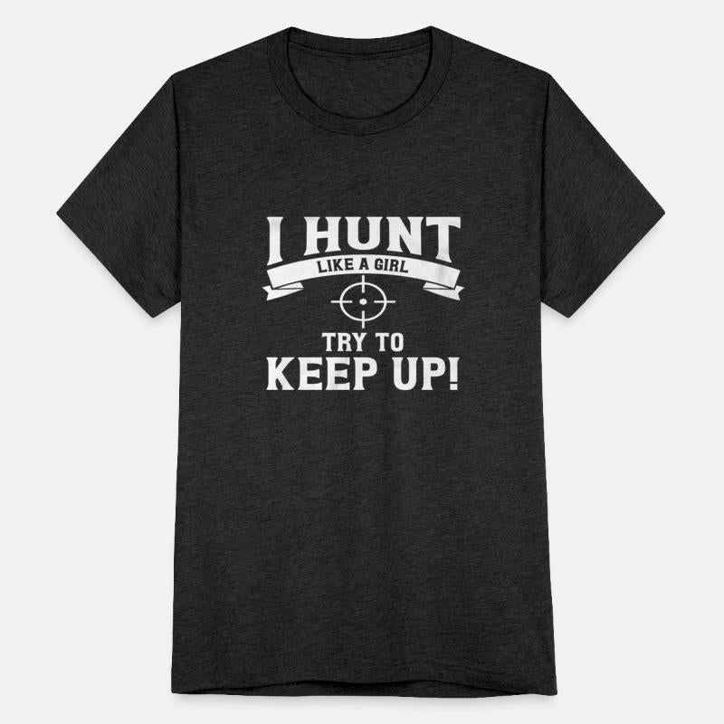 I hunt like a girl try to keep up