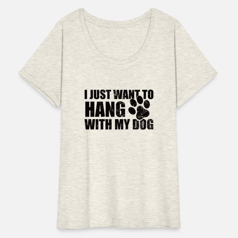 I Just Want To Hang With My Dog