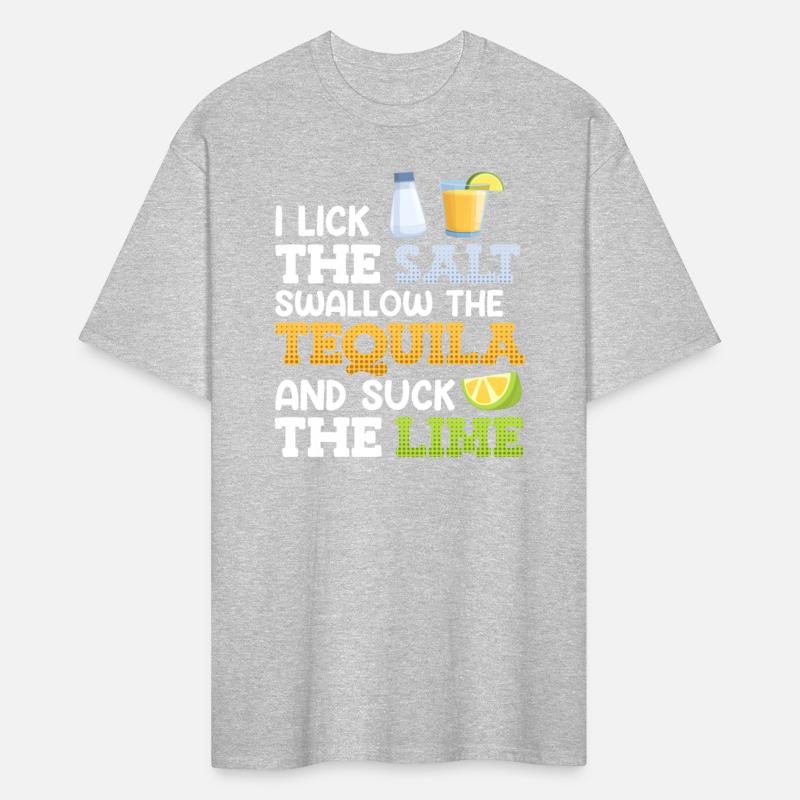 I lick the salt swallow the Tequila Suck the Lime