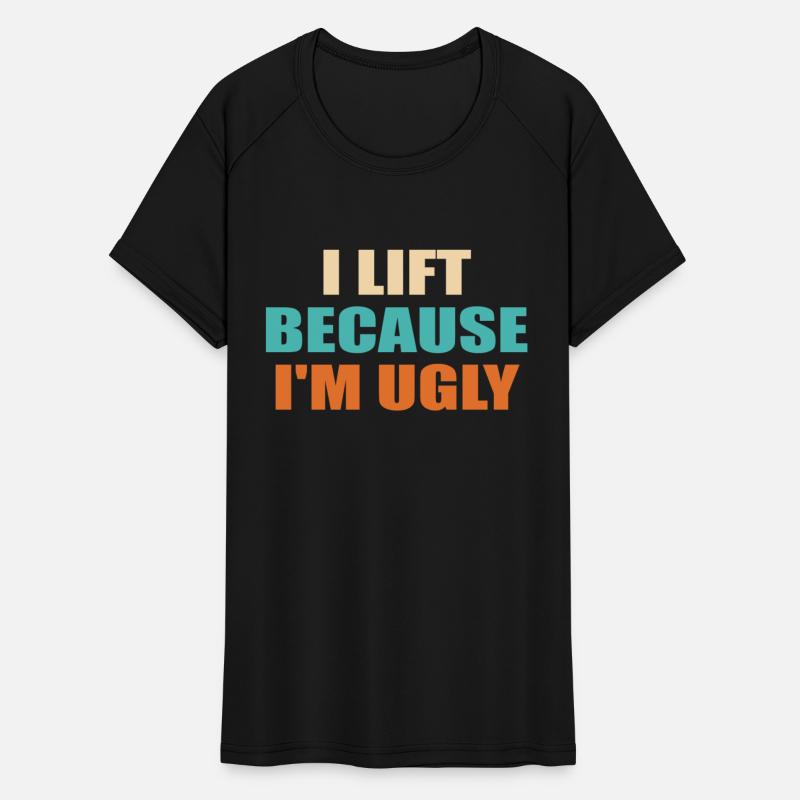 I Lift Because I'm Ugly Funny Workout