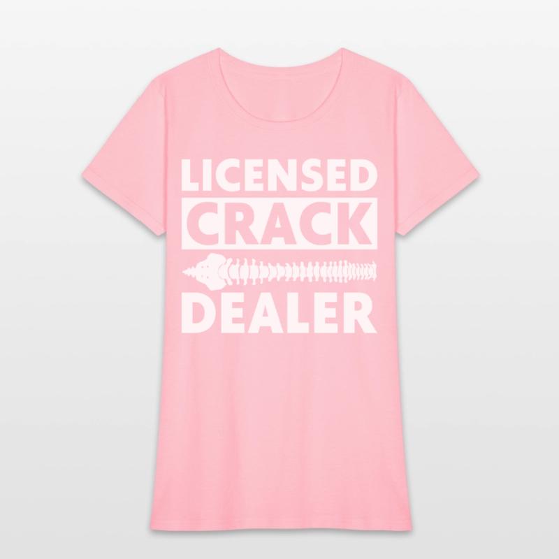 Licensed Crack Dealer Chiropractic Chiropractor