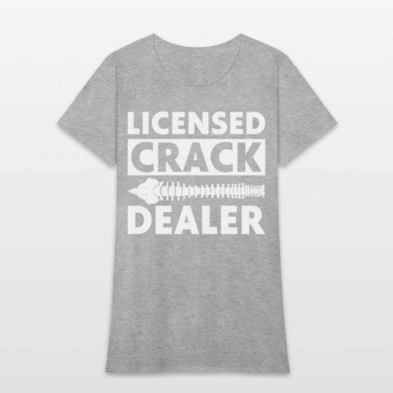 Licensed Crack Dealer Chiropractic Chiropractor