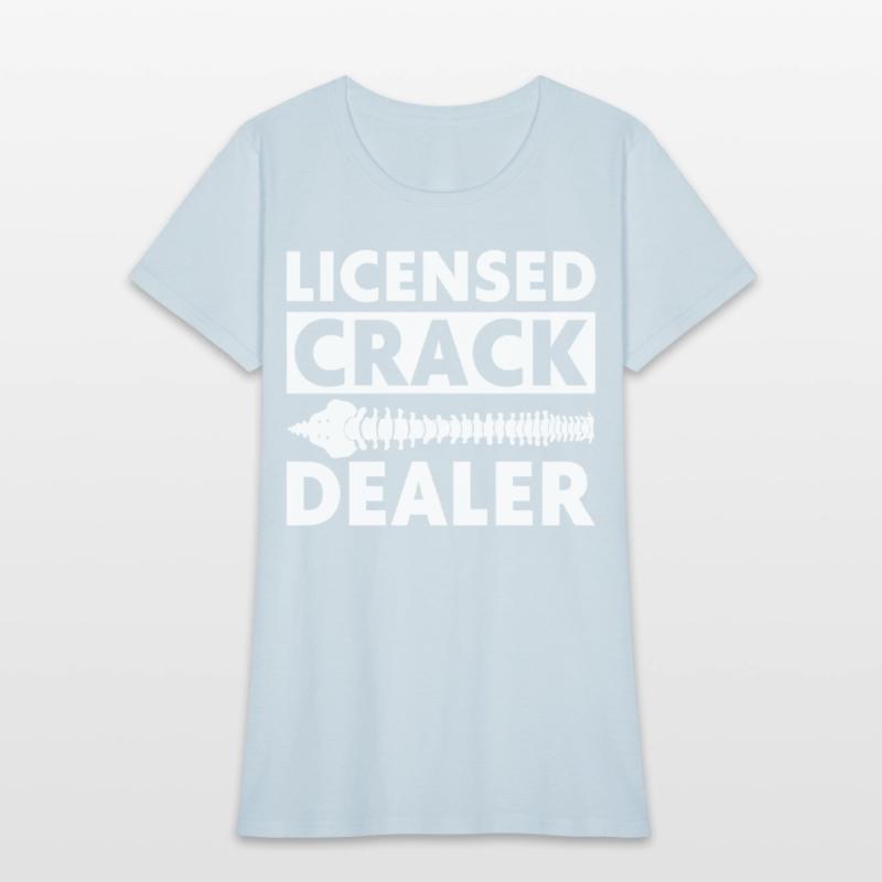 Licensed Crack Dealer Chiropractic Chiropractor