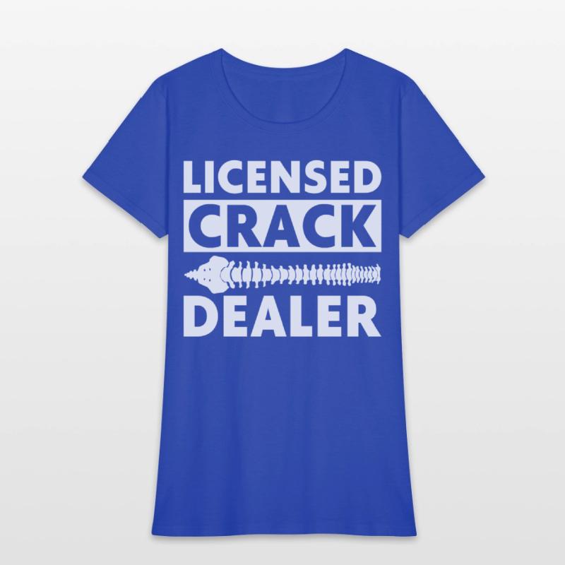 Licensed Crack Dealer Chiropractic Chiropractor
