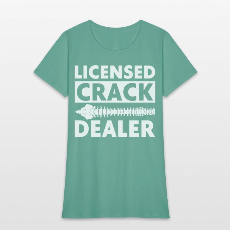 Licensed Crack Dealer Chiropractic Chiropractor