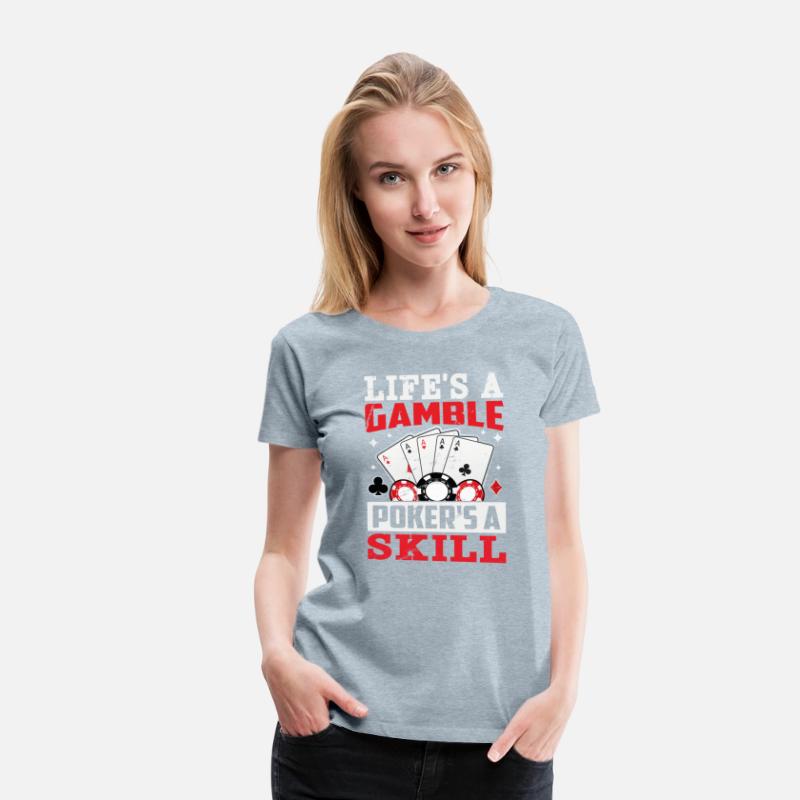 Life's a Gamble, Poker's a Skill Poker