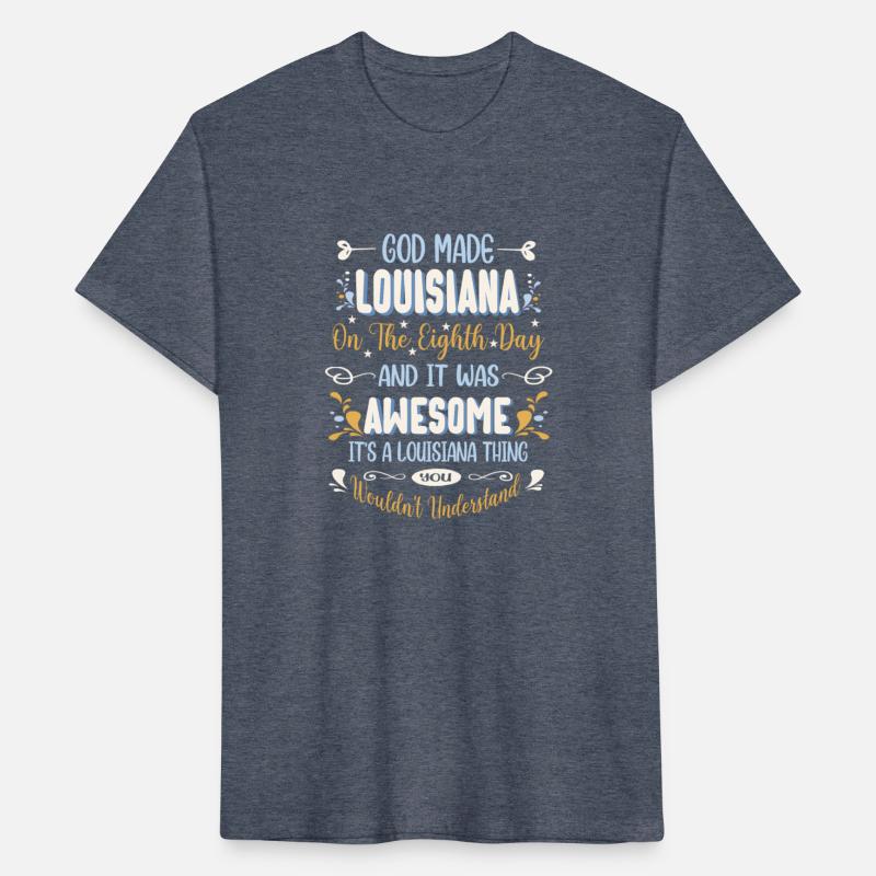 Louisiana God Made Louisiana In The Eighth Day