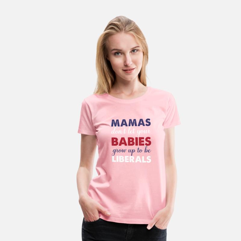 Mamas Don't Let Your Babies Grow Up To Be Liberals