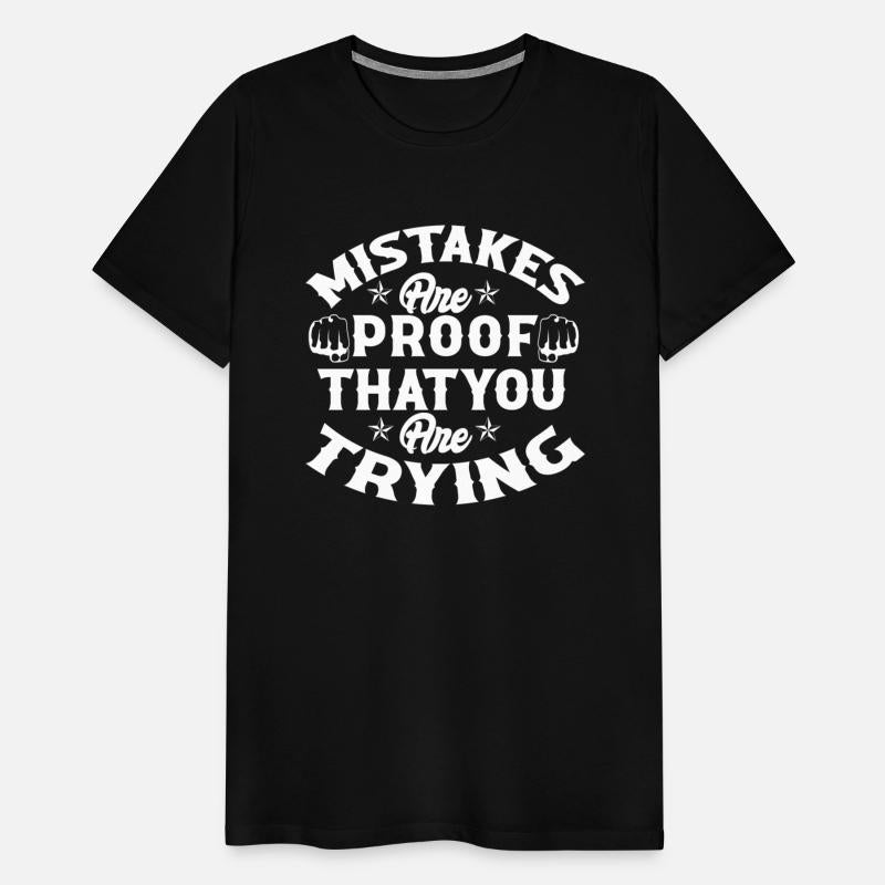 mistakes are proof that you are trying white