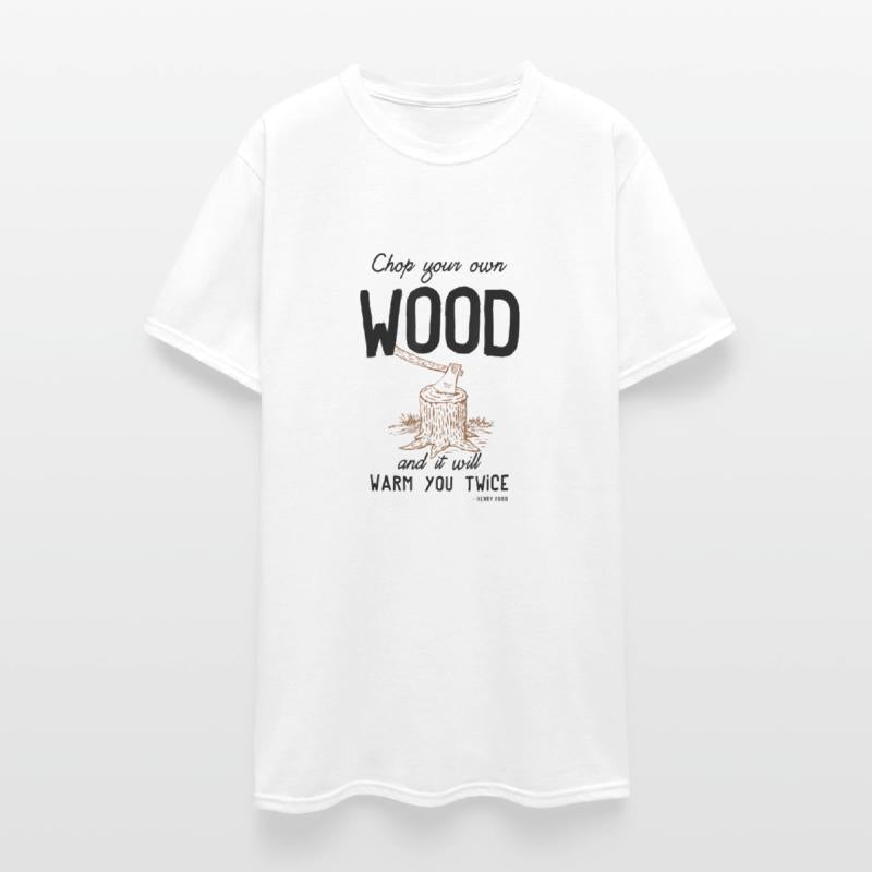 Motivational Chop Your Own Wood