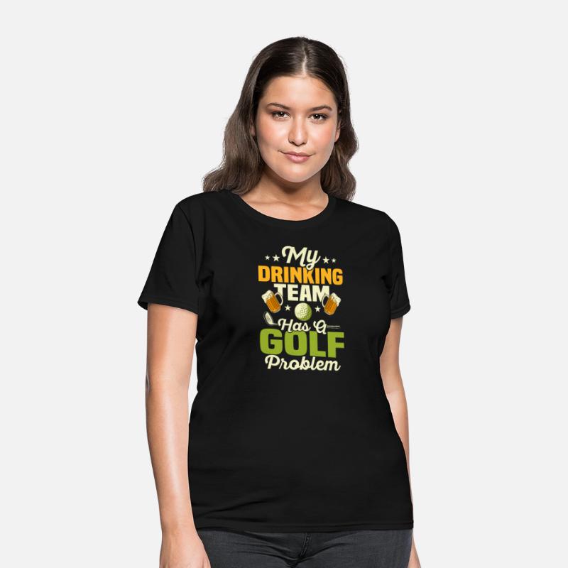 My Drinking Team Has A Golf Problem Par Tee Golfin