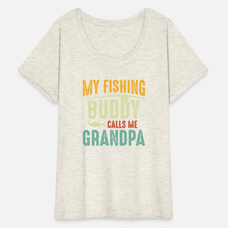 My Fishing Buddy Calls Me Grandpa