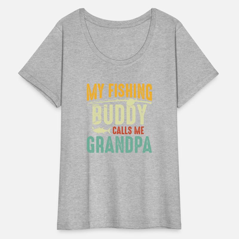 My Fishing Buddy Calls Me Grandpa