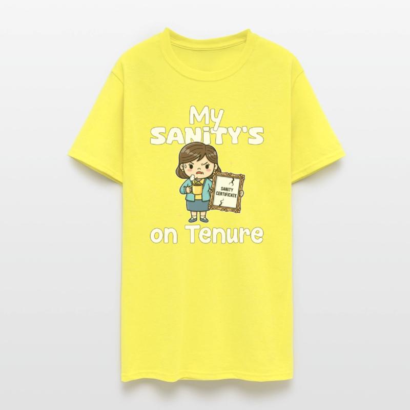 MY SANITY'S ON TENURE - TEACHER GIFT