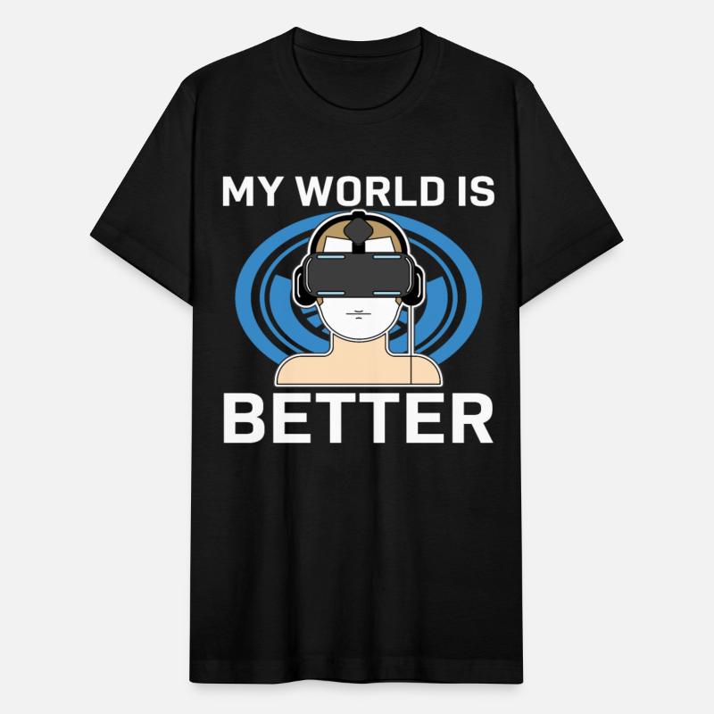 My World Is Better Virtual Reality Vr Lover Gamer