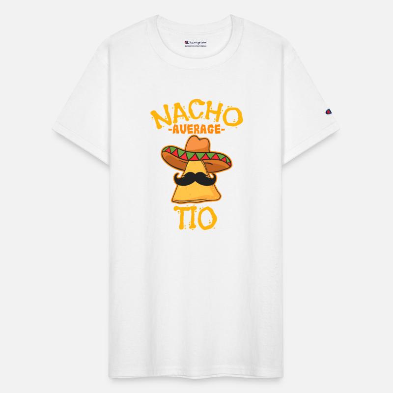 Nacho Average Tio Mexican Dish Uncle