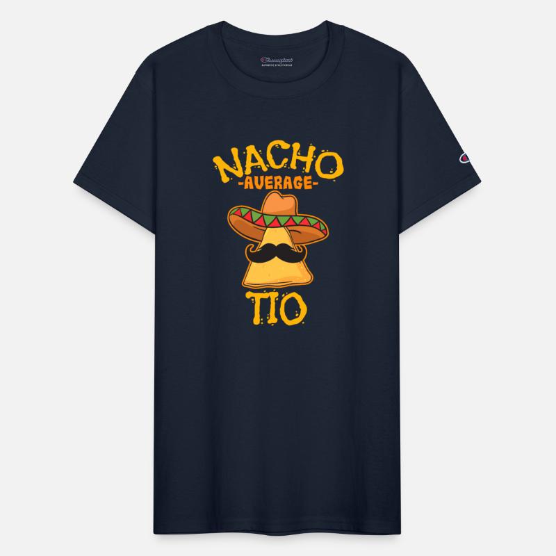 Nacho Average Tio Mexican Dish Uncle