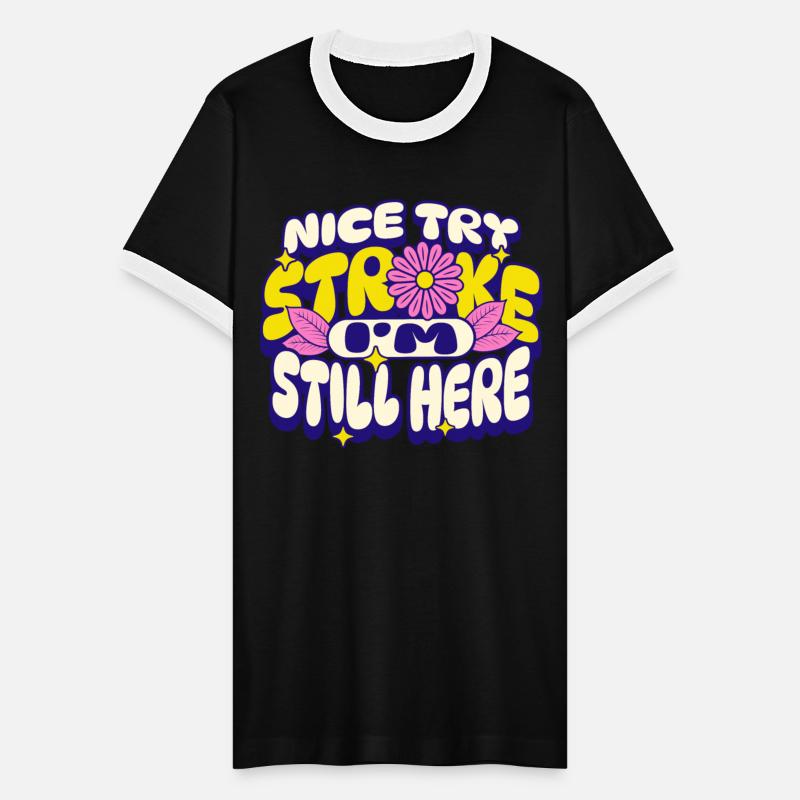 Nice Try Stroke I'm Still Here Stroke Awareness
