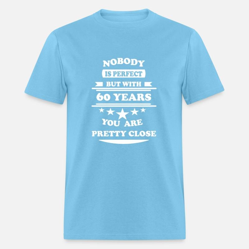 Nobody is perfect 60 Years