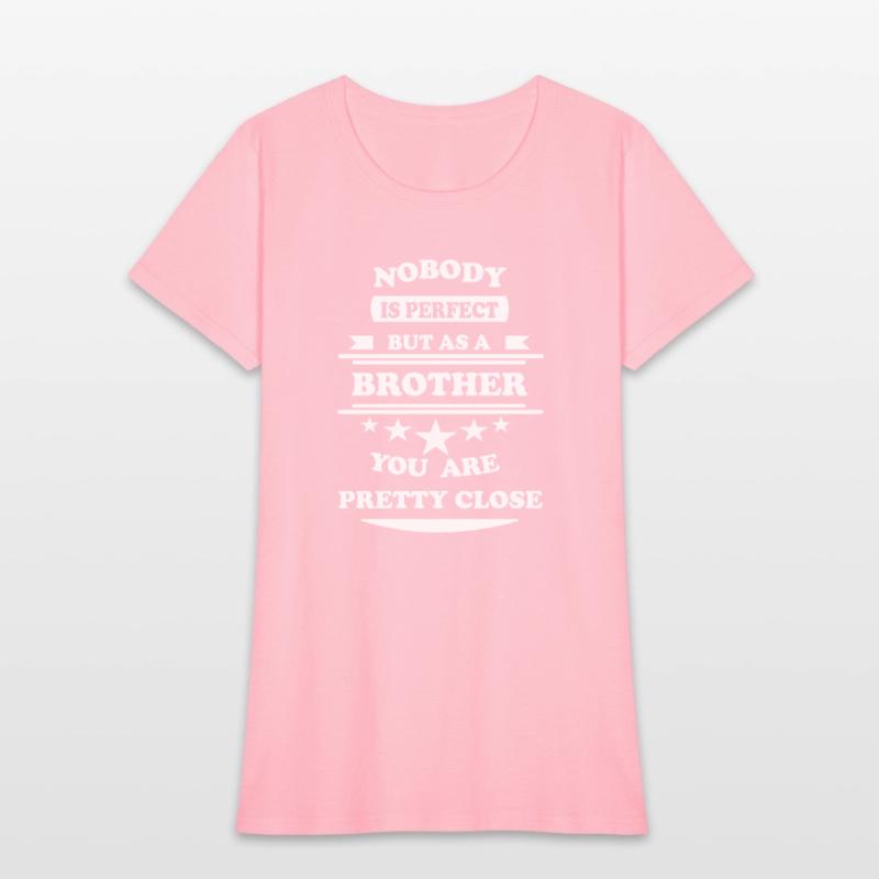 Nobody is perfect Brother