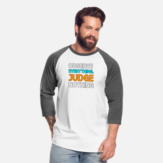 OBSERVE EVERYTHING JUDGE NOTHING TSHIRT SHIRT