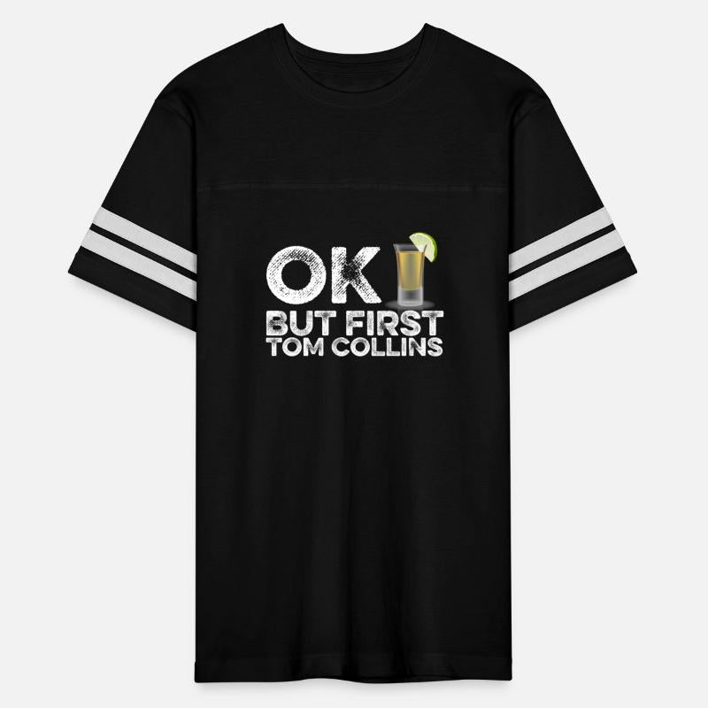 OK But First Tom Collin T-Shirt Funny Drinking Pun