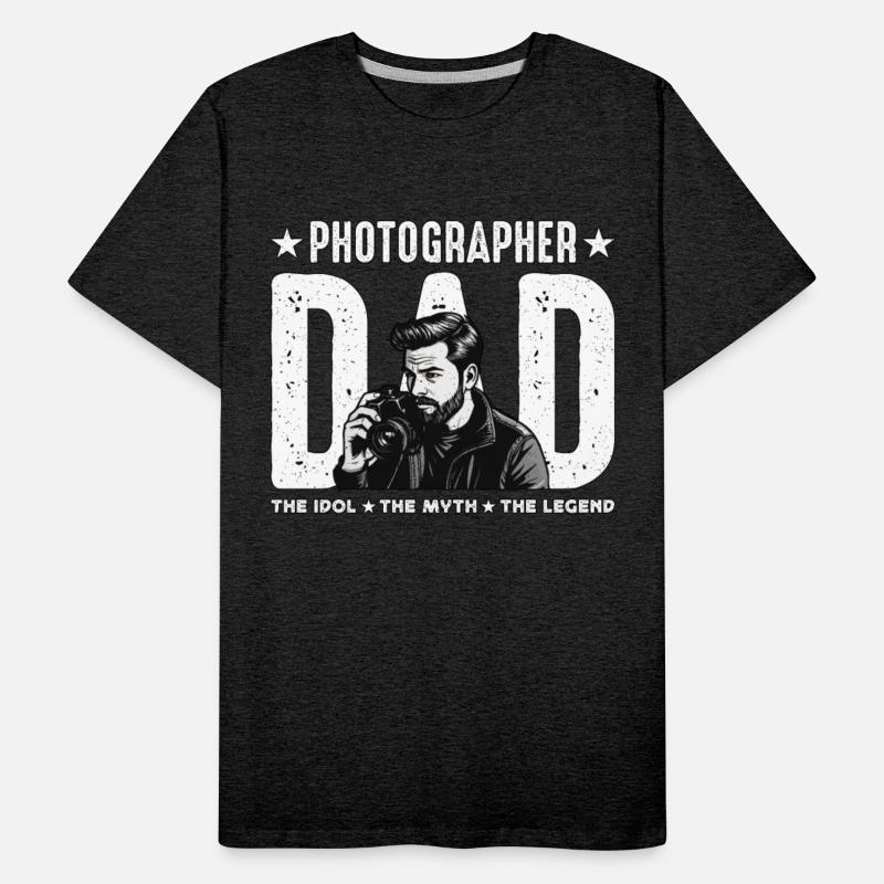 Photographer Dad The Idol The Myth Camera Lover