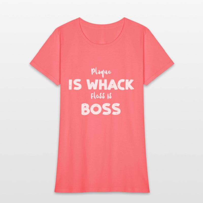 Plaque Is Whack Floss Is Boss