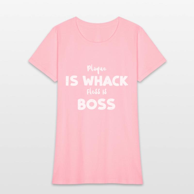 Plaque Is Whack Floss Is Boss