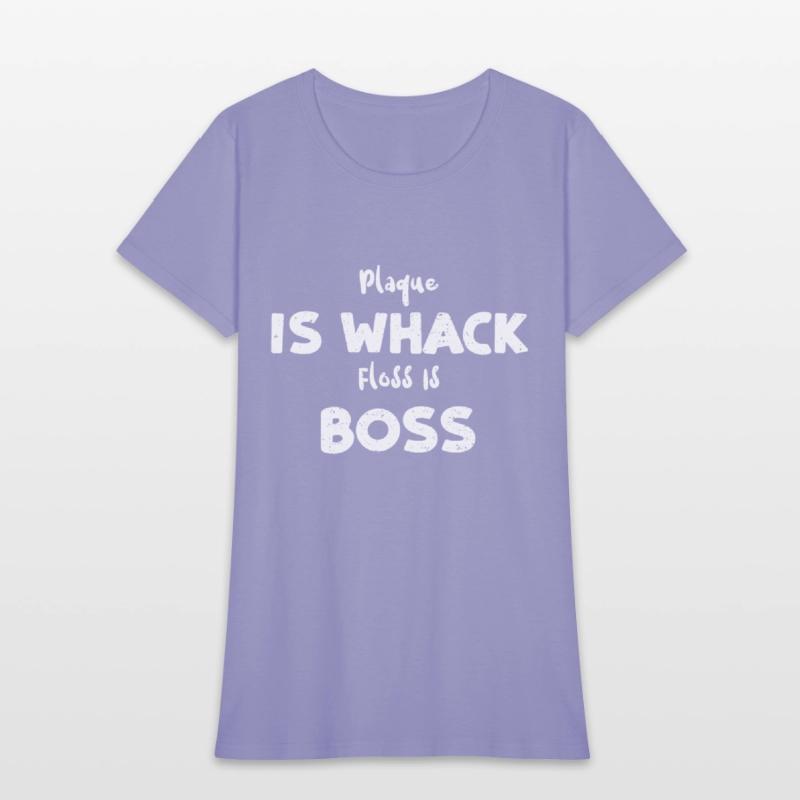 Plaque Is Whack Floss Is Boss