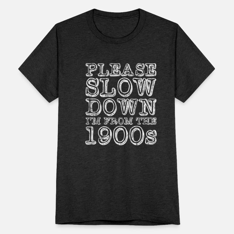 Please Slow Down I'm From The 1900s 5