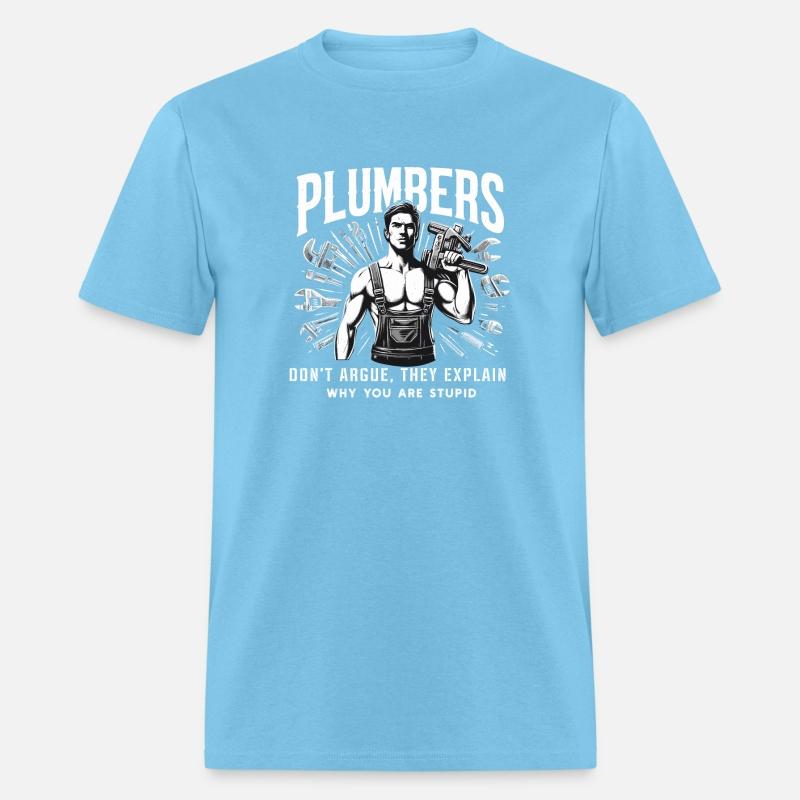 Plumbers Don't Argue They Explain