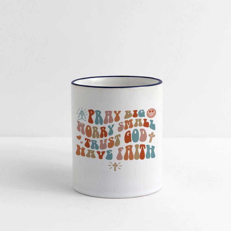 PRAY BIG WORRY SMALL TRUST GOD LAUGH MORE STRESS L